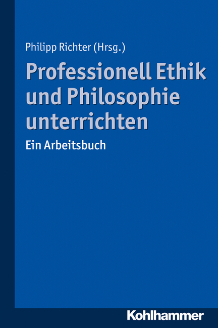 Umschlag von "Professionell Ethik und Philosophie unterrichten"