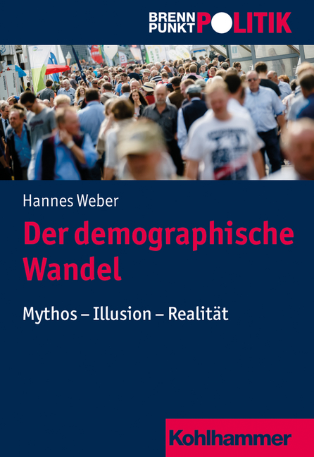 Umschlag von "Der demographische Wandel. Mythos – Illusion – Realität"